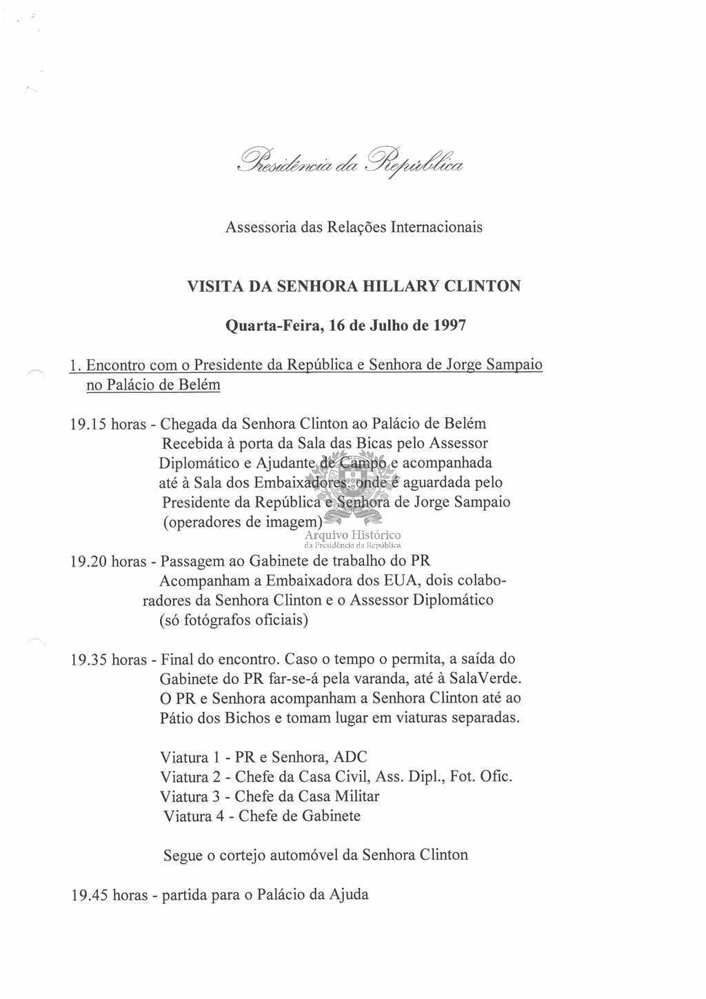 A 16 DE JULHO DE 1997 - O Presidente da República, Jorge Sampaio, recebe a Primeira-Dama dos Estados Unidos da América, Hillary Clinton