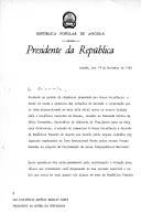 Carta do Presidente da República Popular de Angola, José Eduardo dos Santos, dirigida ao Presidente da República Portuguesa, António Ramalho Eanes, dando a saber ter acedido ao pedido de clemência formulado pelo chefe de Estado português e, tendo em conta "a natureza das relações de amizade e cooperação que se vêem desenvolvendo ao mais alto nível" dos dois Estados,  decidido libertar alguns portugueses capturados na Zona Operacional Norte pelas Forças Armadas angolanas na véspera da proclamação da independência de Angola.