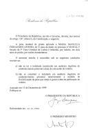 Decreto que reduz, por indulto, em dois anos, por razões humanitárias, a pena residual de prisão aplicada a Maria Manuela Fernandes Afonso, de 37 anos de idade, no processo nº 60/99 da 1ª Secção da 5ª Vara Criminal de Lisboa.