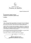 Carta do Presidente da República de Angola, José Eduardo dos Santos, endereçada ao Presidente da República Portuguesa, Jorge Sampaio, convidando-o a estar presente no ato de investidura do Governo de Unidade e Reconciliação Nacional, em Luanda, durante o mês de janeiro, em data a comunicar posteriormente, certo de que a presença do chefe de Estado português "será um fator de encorajamento e um grande estímulo para a consolidação da Paz e reconciliação nacional em Angola."