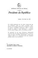 Carta do Presidente da República Popular de Angola, José Eduardo dos Santos, endereçada ao Presidente da República Portuguesa, Mário Soares, informando-o da deslocação a Lisboa de Pedro de Castro Van-Dúnem "Loy", Ministro das Relações Exteriores do Governo angolano, para se encontrar com o presidente português no sentido de lhe propôr o adiamento da sua visita oficial a Angola para a 2.ª quinzena do mês de julho e pessoalmente lhe explicar os motivos dessa "difícil decisão".