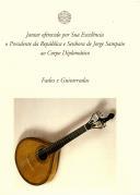 Jantar oferecido por Sua Excelência o Presidente da República e Senhora de Jorge Sampaio ao Corpo Diplomático - Fados e Guitarradas - Palácio Nacional da Ajuda dia 11 de janeiro de 1999