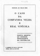 O caso da Companhia Velha e Real Vinícola - Carta aberta ao Senhor Presidente da República [de] Manuel da Silva Reis